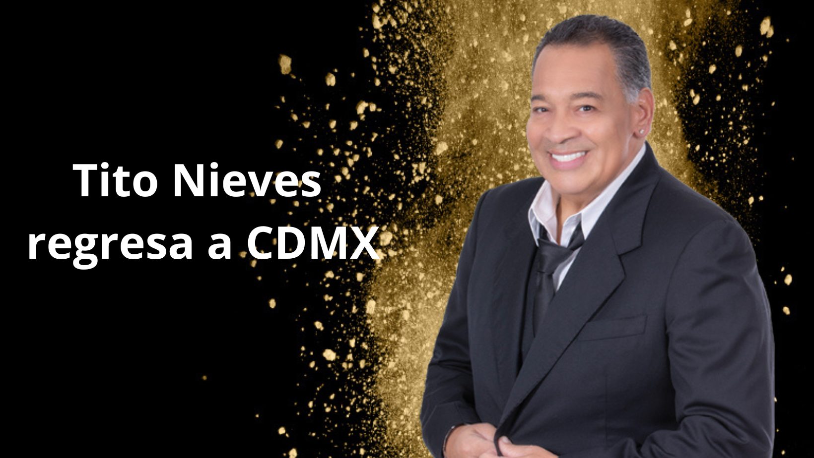 Tito Nieves regresa a CDMX: cuándo, dónde y precio de boletos - Sabrosita  Digital